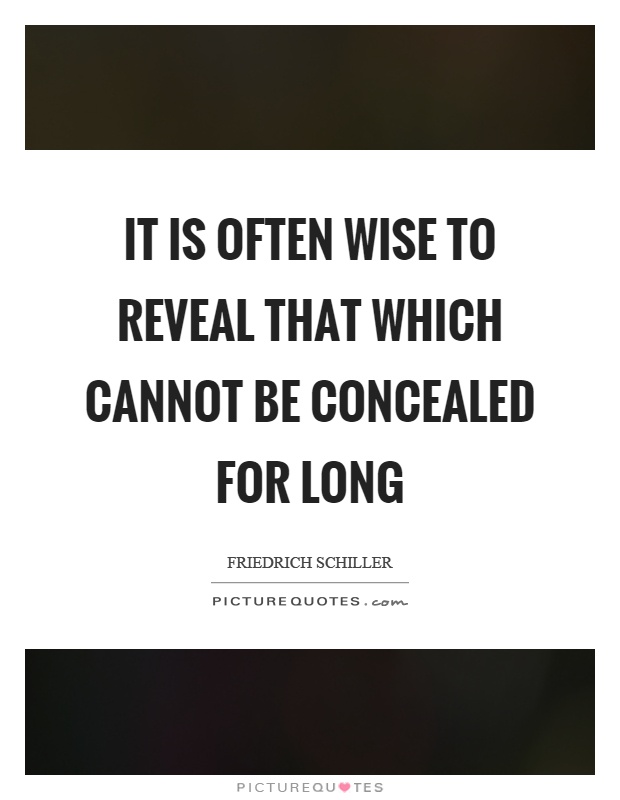 It is often wise to reveal that which cannot be concealed for long Picture Quote #1