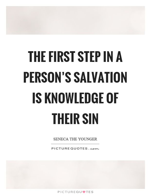 The first step in a person's salvation is knowledge of their sin Picture Quote #1