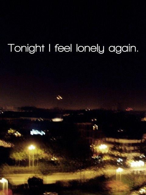Tonight I feel lonely again Picture Quote #1