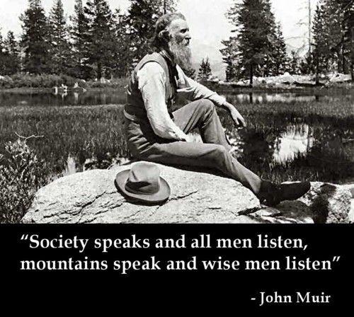 Society speaks and all men listen, mountains speak and wise men listen Picture Quote #1