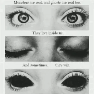 Monsters are real, and ghosts are real too. They live inside us - and sometimes, they win Picture Quote #1