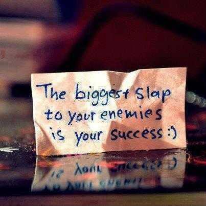 The biggest slap to your enemies is your success Picture Quote #1