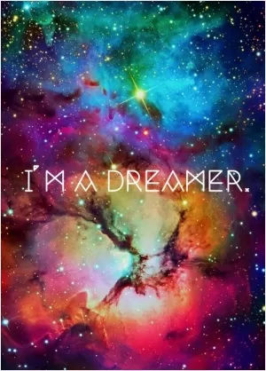 I'm a dreamer Picture Quote #1