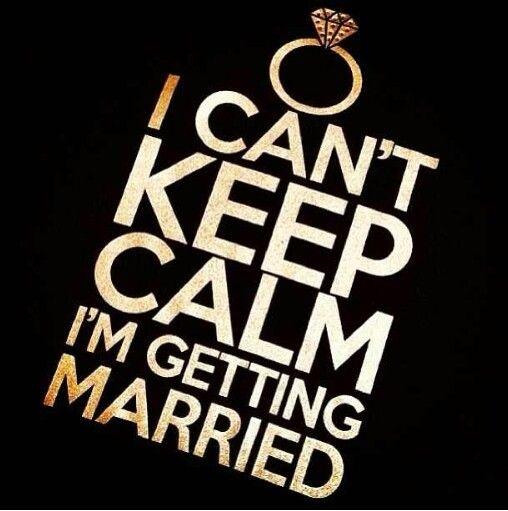 I can't keep calm, I'm getting married Picture Quote #1