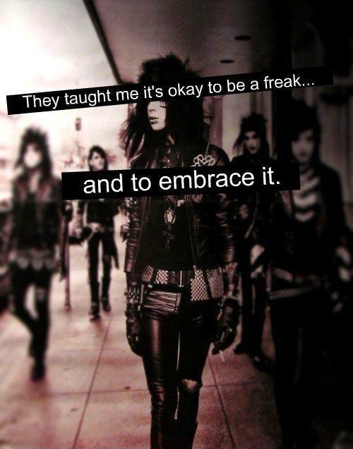 They taught me it's okay to be a freak... and to embrace it Picture Quote #1