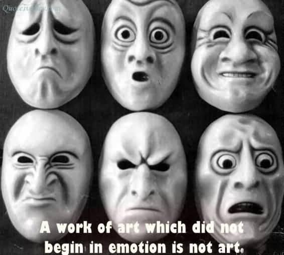 A work of art which did not begin in emotion is not art Picture Quote #1