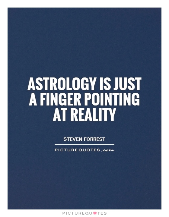 Astrology is just a finger pointing at reality Picture Quote #1