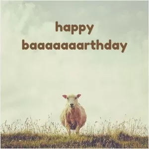 Happy baaaaaaarthday Picture Quote #1