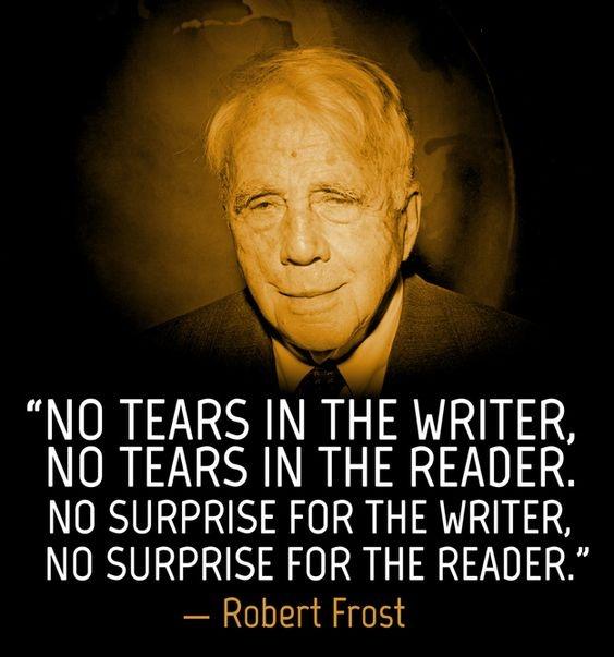 No tears in the writer, no tears in the reader. No surprise in the writer, no surprise in the reader Picture Quote #2