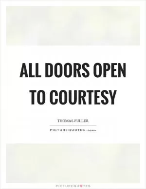 All doors open to courtesy Picture Quote #1