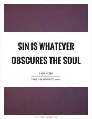 Sin is whatever obscures the soul Picture Quote #1