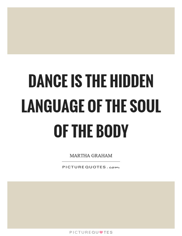 Dance is the hidden language of the soul of the body Picture Quote #1