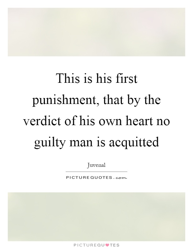 This is his first punishment, that by the verdict of his own heart no guilty man is acquitted Picture Quote #1