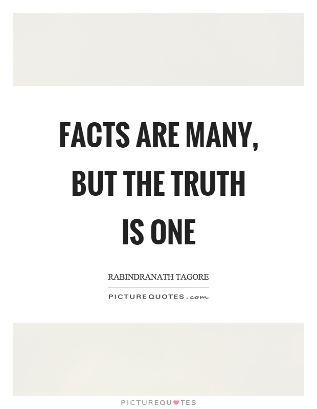 Facts are many, but the truth is one Picture Quote #1