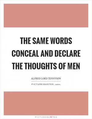 The same words conceal and declare the thoughts of men Picture Quote #1