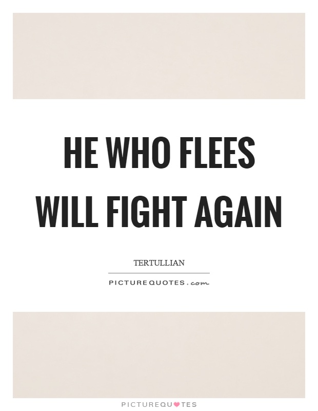 He who flees will fight again Picture Quote #1