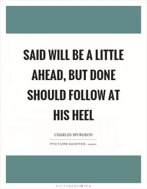 Said will be a little ahead, but done should follow at his heel Picture Quote #1
