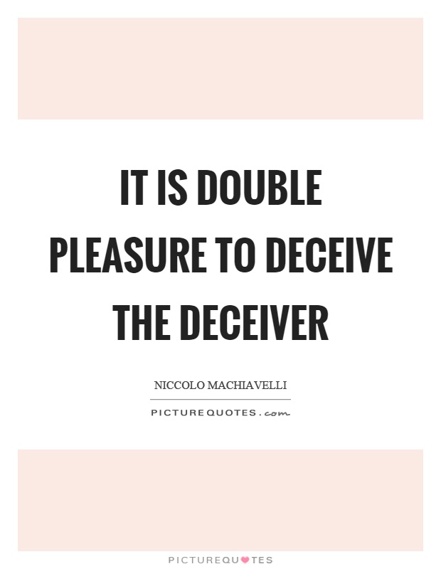 It is double pleasure to deceive the deceiver Picture Quote #1
