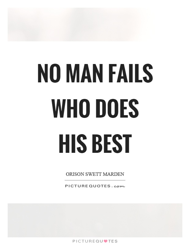 No man fails who does his best Picture Quote #1