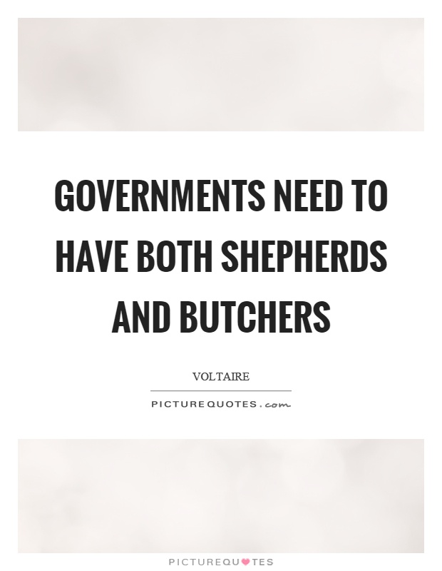 Governments need to have both shepherds and butchers Picture Quote #1