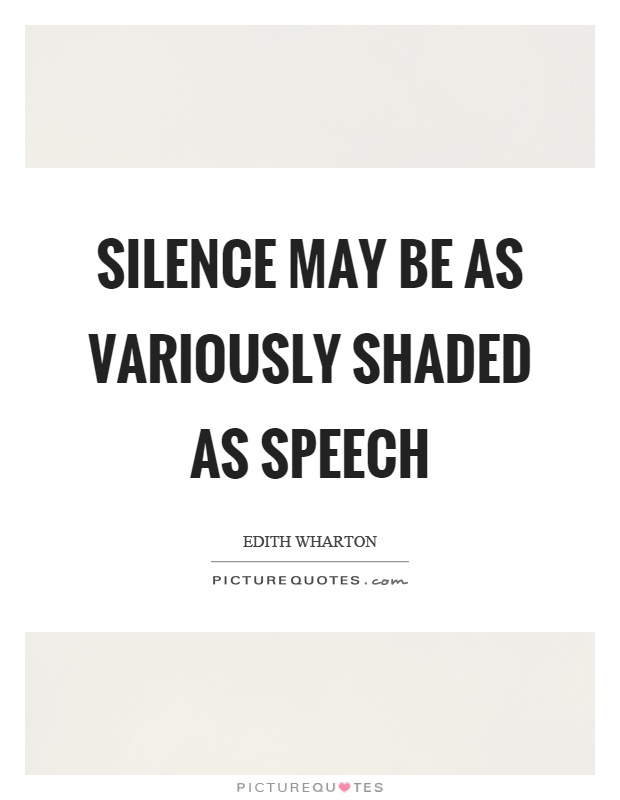 Silence may be as variously shaded as speech Picture Quote #1