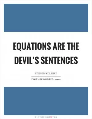 Equations are the devil’s sentences Picture Quote #1