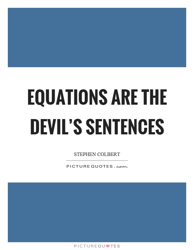Equations are the devil's sentences Picture Quote #1