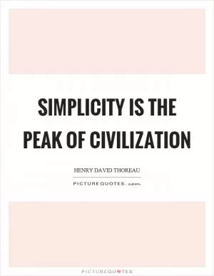 Simplicity is the peak of civilization Picture Quote #1