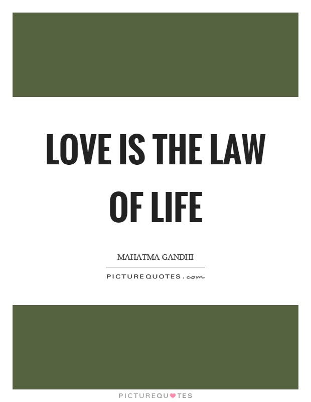 Love is the law of life Picture Quote #1