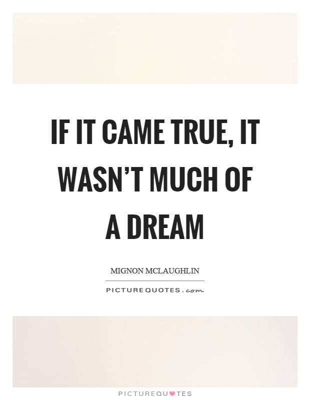 If it came true, it wasn't much of a dream Picture Quote #1