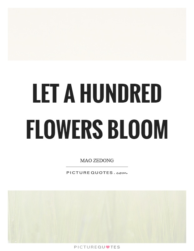 Let a hundred flowers bloom Picture Quote #1