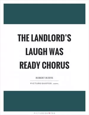 The landlord’s laugh was ready chorus Picture Quote #1