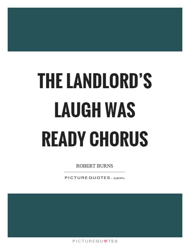 The landlord's laugh was ready chorus Picture Quote #1