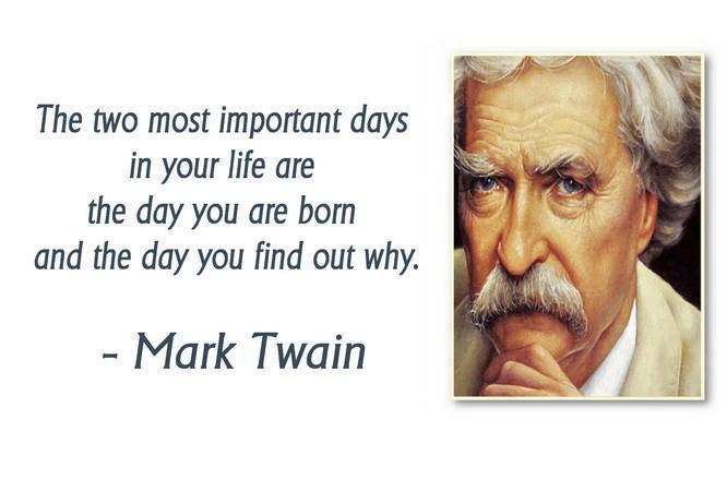 The two most important days in your life are the day you are born and the day you find out why Picture Quote #1