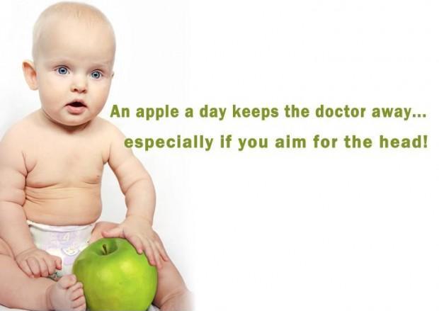 An apple a day keeps the doctor away, especially if you aim for the head Picture Quote #1