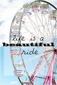 Life is a beautiful ride Picture Quote #2