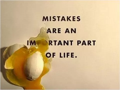 Mistakes are an important part of life Picture Quote #1