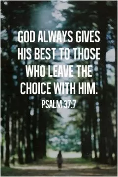 God always gives his best to those who leave choice with him Picture Quote #1