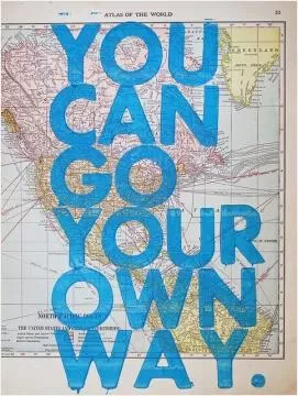 You can go your own way Picture Quote #1
