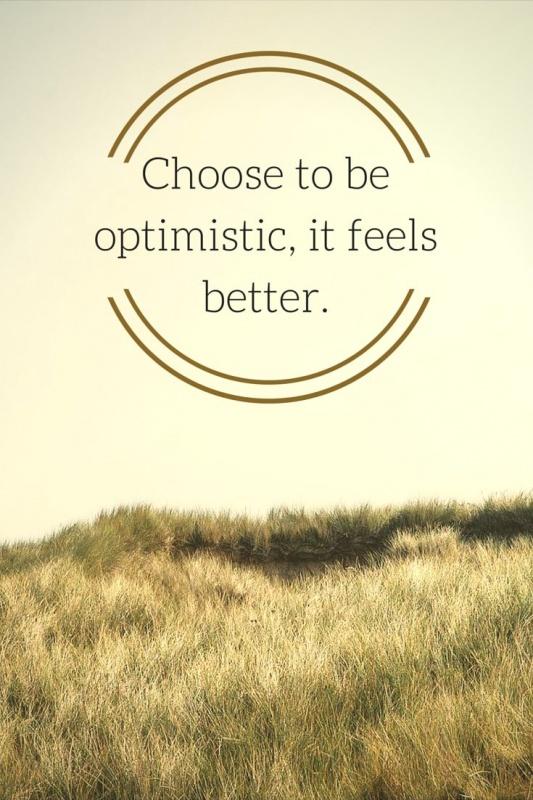 Choose to be optimistic, it feels better Picture Quote #2