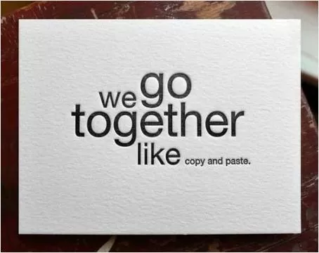 We go together like copy and paste Picture Quote #1