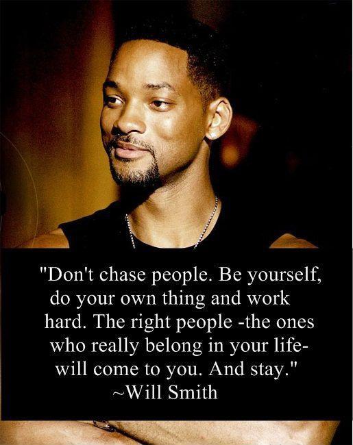 Don't chase people. Be yourself, do your own thing and work hard. The right people, the ones who really belong in your life will come to you. And stay Picture Quote #2