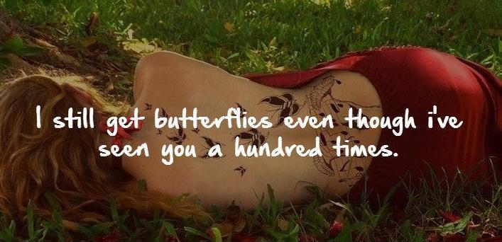 I still get butterflies even though i've seen you a hundred times Picture Quote #1