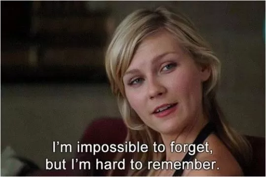I'm impossible to forget, but i'm hard to remember Picture Quote #1
