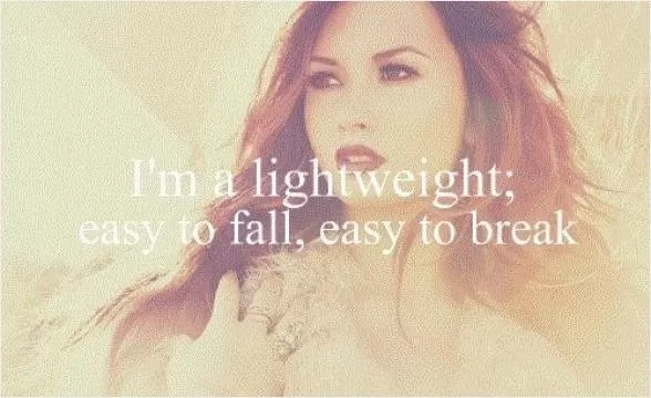 I'm a lightweight, easy to fall, easy to break Picture Quote #1