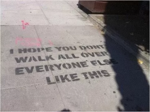 I hope you don't walk over everyone else like this Picture Quote #1