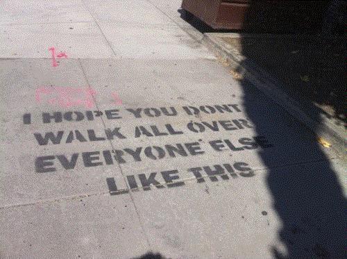 I hope you don't walk over everyone else like this Picture Quote #1