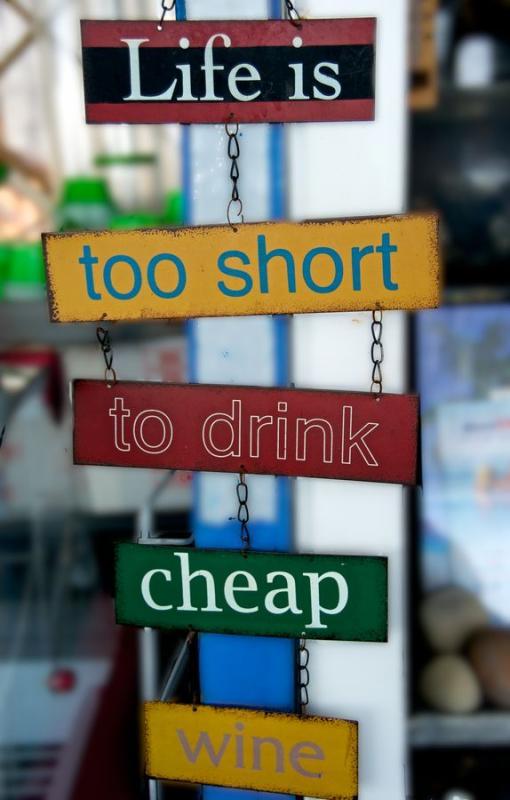 Life is too short to drink cheap wine Picture Quote #1