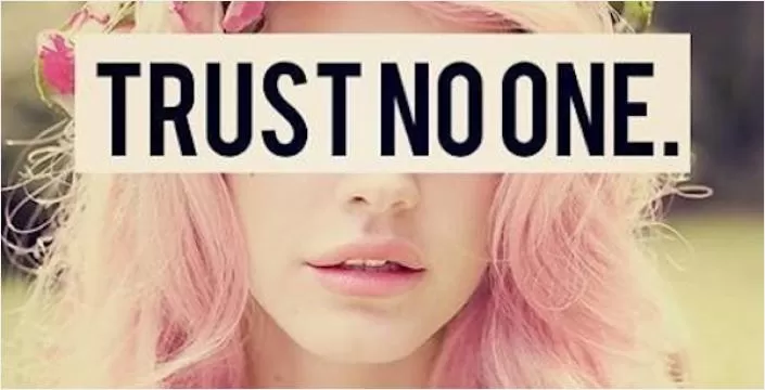 Trust no one Picture Quote #2