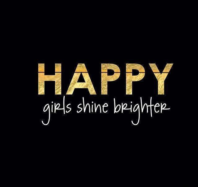 Happy girls shine brighter Picture Quote #1